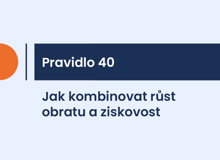 Pravidlo 40 aneb jak kombinovat růst a ziskovost?