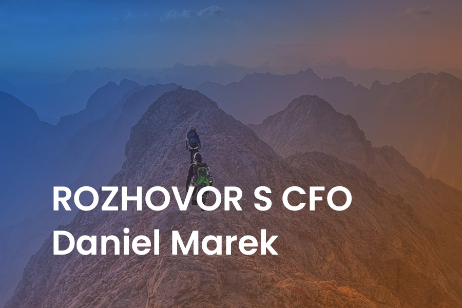 Rozhovor s naším CFO - Daniel Marek: „Hory za mnou během pracovního callu nejsou vždy jen tapeta“